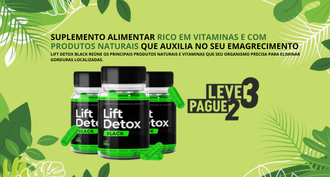 Lift Detox Black - Compre 2, Leve 3